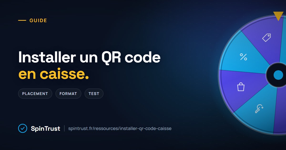 Carte SpinTrust : guide pour installer un QR code en caisse.